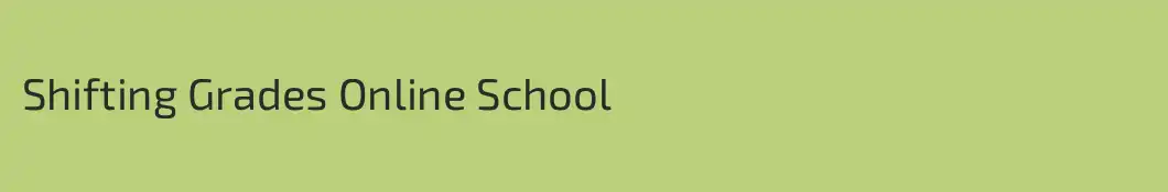 Shifting Grades Online School 
